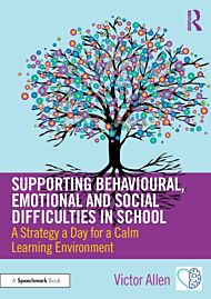 Supporting Behavioural, Emotional and Social Difficulties in School