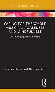 Caring for the Whole Musician: Awareness and Mindfulness