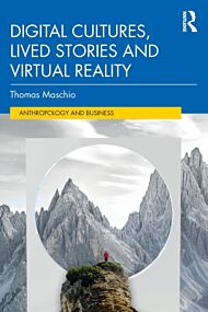 Digital Cultures, Lived Stories and Virtual Reality