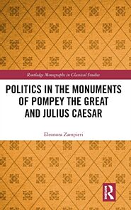 Politics in the Monuments of Pompey the Great and Julius Caesar