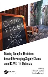 Making Complex Decisions toward Revamping Supply Chains amid COVID-19 Outbreak