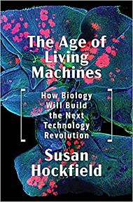 The Age of Living Machines