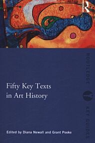 Fifty Key Texts in Art History