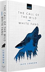 The Call of the Wild & White Fang