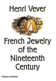 Henri Vever: French Jewelry of the Nineteenth Century