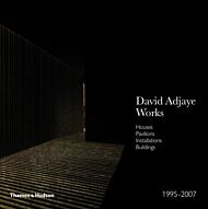 Adjaye - Works 1995-2007: Houses, Pavilions, Installations, Buildings