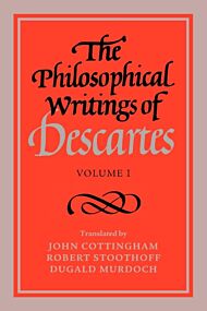 The Philosophical Writings of Descartes: Volume 1