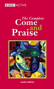 COME & PRAISE, THE COMPLETE - WORDS