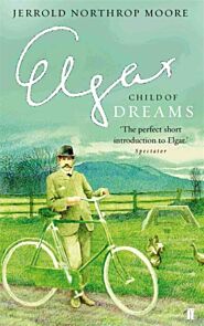 Elgar: Child of Dreams