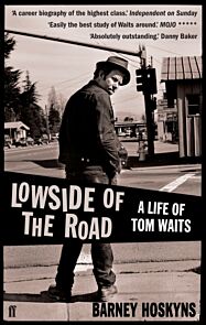 Lowside of the Road: A Life of Tom Waits