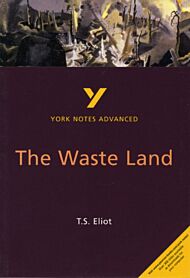 The Waste Land: York Notes Advanced everything you need to catch up, study and prepare for and 2023