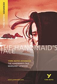 The Handmaid's Tale: York Notes Advanced everything you need to catch up, study and prepare for and