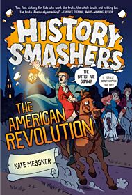 History Smashers: The American Revolution