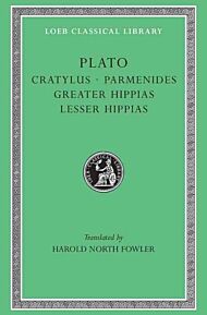 Cratylus. Parmenides. Greater Hippias. Lesser Hippias