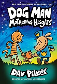 Dog Man 10: Mothering Heights