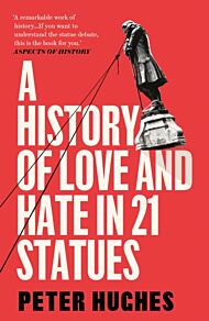 A History of Love and Hate in 21 Statues