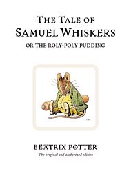 The Tale of Samuel Whiskers or the Roly-Poly Pudding