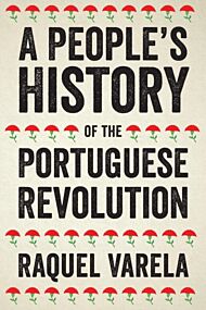 A People's History of the Portuguese Revolution