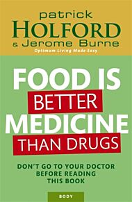 Food Is Better Medicine Than Drugs