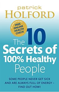 The 10 Secrets Of 100% Healthy People