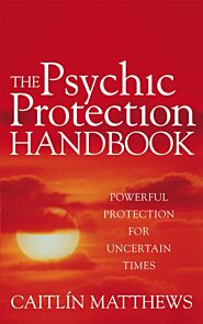 The Psychic Protection Handbook