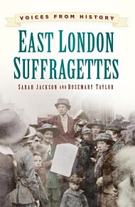 Voices from History: East London Suffragettes