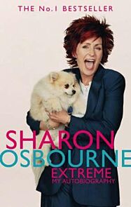 Sharon Osbourne Extreme: My Autobiography