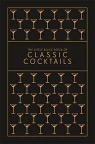 The Little Black Book of Classic Cocktails