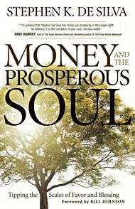 Money and the Prosperous Soul - Tipping the Scales of Favor and Blessing