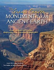 The Grand Canyon, Monument to an Ancient Earth ¿ Can Noah`s Flood Explain the Grand Canyon?