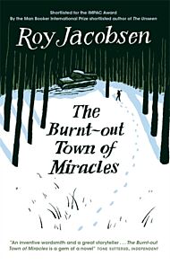 The burnt-out town of miracles ; The burnt-out town of miracles