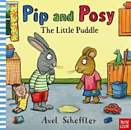 Pip and Posy: The Little Puddle