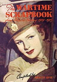 Wartime Scrapbook: the Home Front 1939-1945