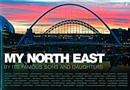 My North East by its Famous Sons and Daughters