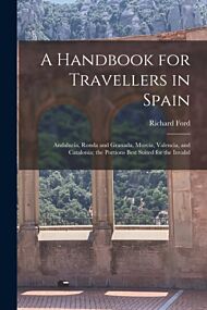 A Handbook for Travellers in Spain