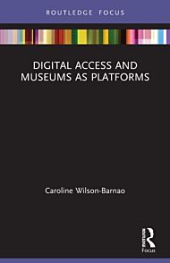 Digital Access and Museums as Platforms