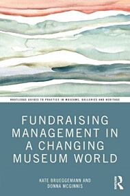 Fundraising Management in a Changing Museum World