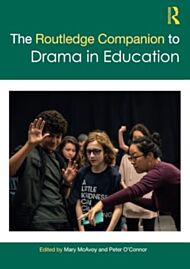 The Routledge Companion to Drama in Education