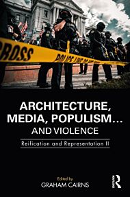 Architecture, Media, Populism¿ and Violence