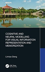 Cognitive and Neural Modelling for Visual Information Representation and Memorization