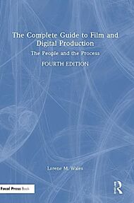 The Complete Guide to Film and Digital Production