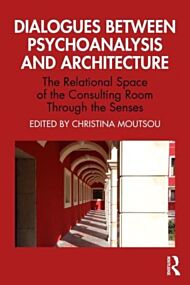 Dialogues between Psychoanalysis and Architecture