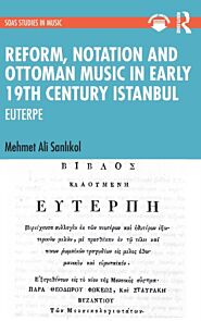 Reform, Notation and Ottoman music in Early 19th Century Istanbul