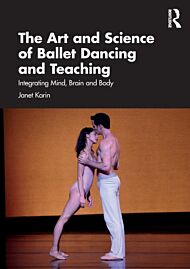 The Art and Science of Ballet Dancing and Teaching