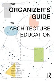 The Organizer¿s Guide to Architecture Education