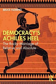 Democracy¿s Achilles Heel