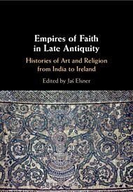 Empires of Faith in Late Antiquity