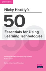 Nicky Hockly's 50 Essentials for Using Learning Technologies Paperback