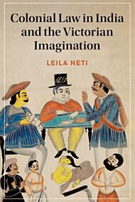 Colonial Law in India and the Victorian Imagination