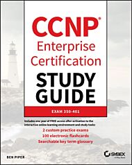 CCNP Enterprise Certification Study Guide: Implementing and Operating Cisco Enterprise Network Core